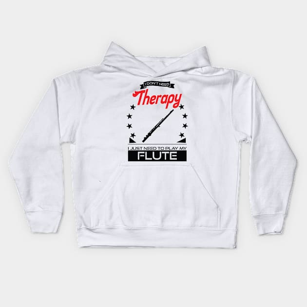 Flute - Better Than Therapy Gift For Flutists Kids Hoodie by OceanRadar